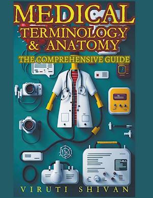 Medical Terminology & Anatomy - A Comprehensive Guide