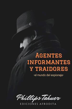 Agentes, Informantes y traidores