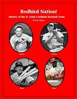 'Redbird Nation'  History of the St. Louis Cardinals Baseball Team