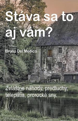 Stáva sa to aj vám? Zvlástne náhody, predtuchy, telepatia, prorocké sny.