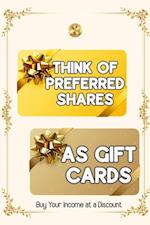 Think of Preferred Shares as Gift Cards: Buy Your Income at a Discount