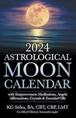 2024 Astrological Moon Calendar with Empowerment Meditations, Angels, Affirmations, Crystals & Essential Oils 