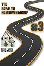 Road to Homeownership #3: Saving for the Down Payment