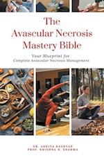 The Avascular Necrosis Mastery Bible
