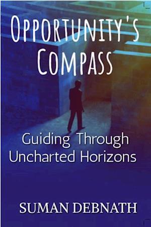 Opportunity's Compass: Guiding Through Uncharted Horizons