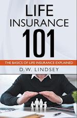 Life Insurance 101 - The Basics of Life Insurance Explained 