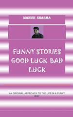 Funny Stories  Good Luck  Bad Luck