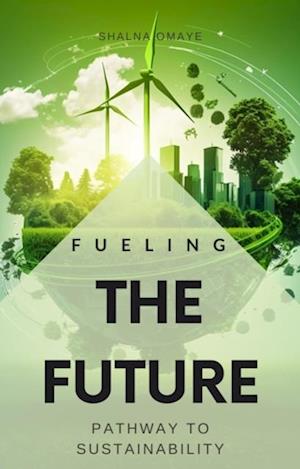 Fueling the Future: Pathway to Sustainability