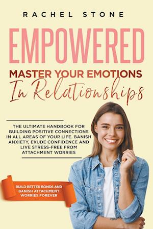 Empowered - Master Your Emotions In Relationships