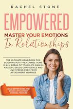 Empowered - Master Your Emotions In Relationships