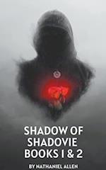 Shadow Of Shadovia Books 1 & 2