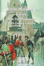 From Muskets to Rifles... Fast Play Wargame for 19th Century Conflicts 