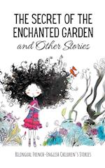 The Secret of the Enchanted Garden and Other Stories