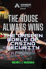 House Always Wins: The Unseen World of Casino Security