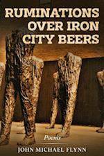 Ruminations Over Iron City Beers