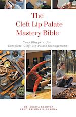 The Cleft Lip Palate Mastery Bible
