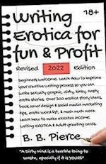 Writing Erotica for Fun and Profit Revised 2022 Edition 