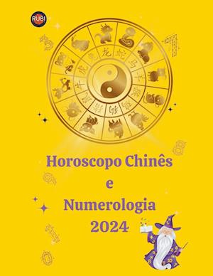 Horoscopo Chinês  e Numerologia 2024