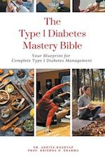 The Type 1 Diabetes Mastery Bible