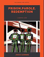 Prison. Parole. Redemption