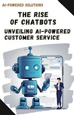 Rise of Chatbots: Unveiling AI-Powered Customer Service