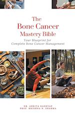 The Bone Cancer Mastery Bible