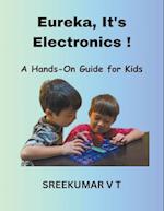 Eureka, It's Electronics! A Hands-On Guide for Kids 