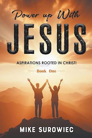 Power Up With Jesus (Book One)