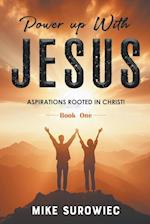 Power Up With Jesus (Book One)