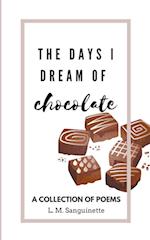 The Days I Dream of Chocolate 