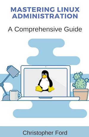 Mastering Linux Administration