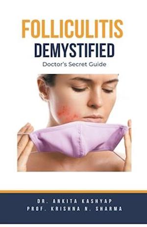 Folliculitis Demystified: Doctor's Secret Guide