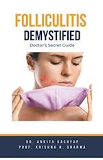 Folliculitis Demystified: Doctor's Secret Guide 