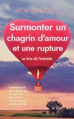 Surmonter un chagrin d'amour et une rupture