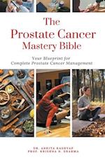 The Prostate Cancer Mastery Bible