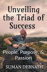 Unveiling the Triad of Success - People, Purpose, & Passion 