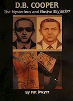 D.B. Cooper. The Mysterious and Elusive Skyjacker.