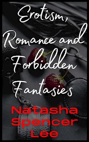 Erotism, Romance and Forbidden Fantasies