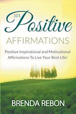 101 Positive Inspirational and Motivational Affirmations To Live Your Best Life 