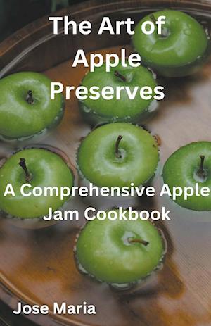 The Art of Apple Preserves