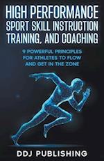 High Performance Sport Skill Instruction, Training, and Coaching 