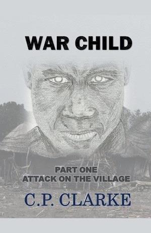 War Child - Attack On The Village