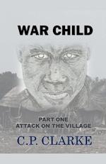 War Child - Attack On The Village 