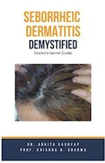 Seborrheic Dermatitis Demystified: Doctor's Secret Guide 