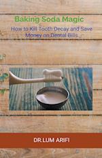 The Baking Soda Magic  Kill Tooth Decay