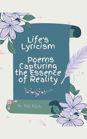 Life's Lyricism Poems Capturing the Essence of Reality