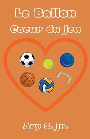 Le Ballon Coeur du Jeu