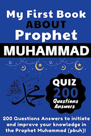 My First Book About Prophet Muhammad - Quizz 200 Questions Answers