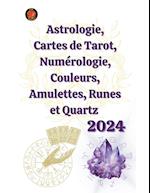 Astrologie, Cartes de Tarot, Numérologie, Couleurs, Amulettes, Runes et Quartz  2024