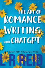 The Art of Romance Writing with ChatGPT | A Step-by-Step Guide 